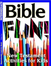 Bible Fun New Testament Activities for Kids